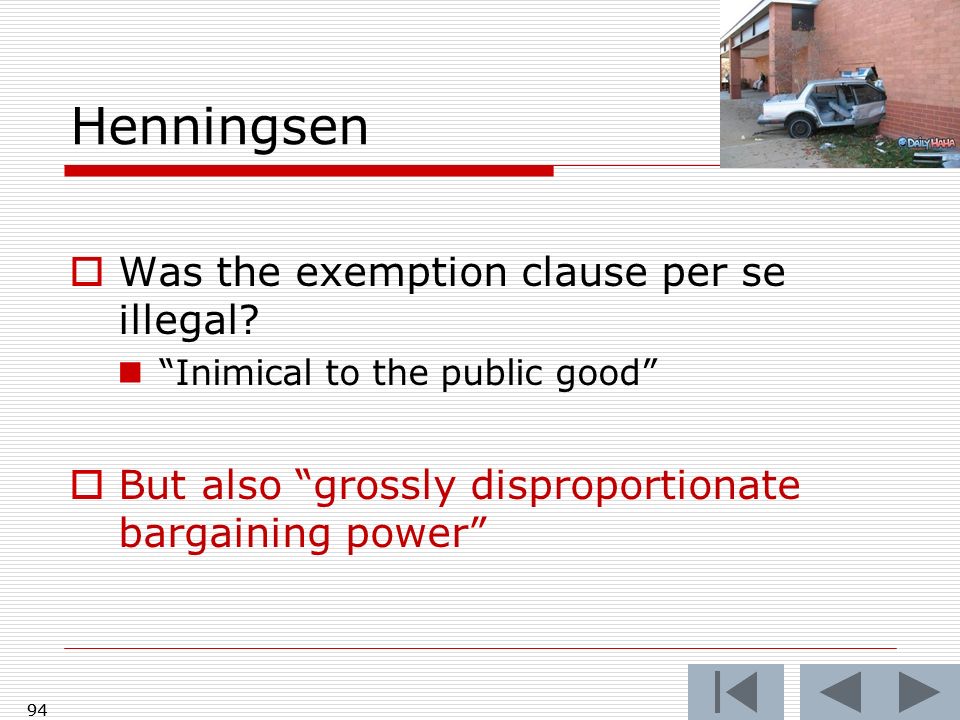 94 Henningsen  Was the exemption clause per se illegal.