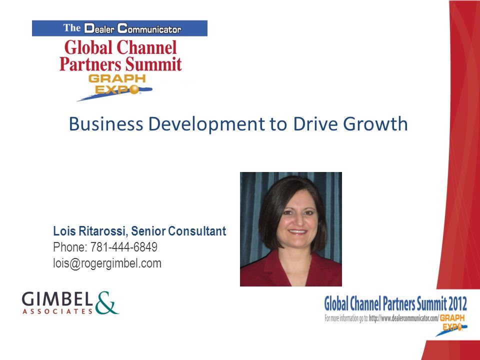 Business Development to Drive Growth Lois Ritarossi, Senior Consultant Phone: