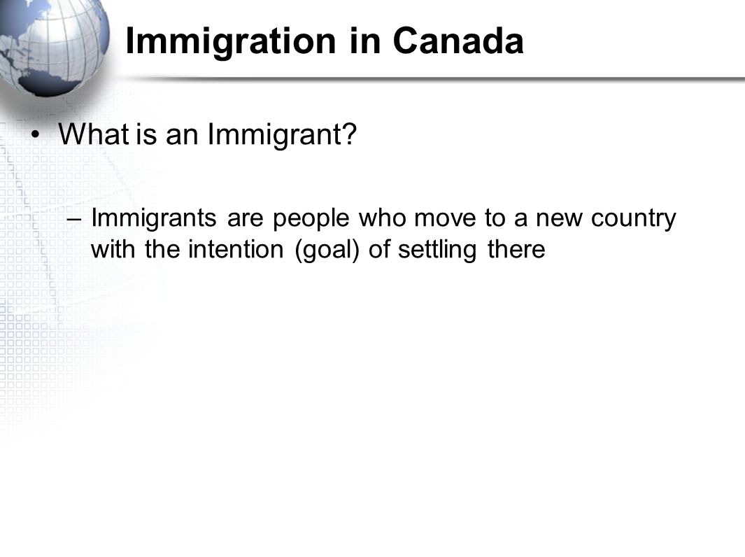 Immigration in Canada What is an Immigrant.