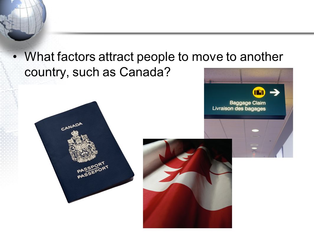 What factors attract people to move to another country, such as Canada