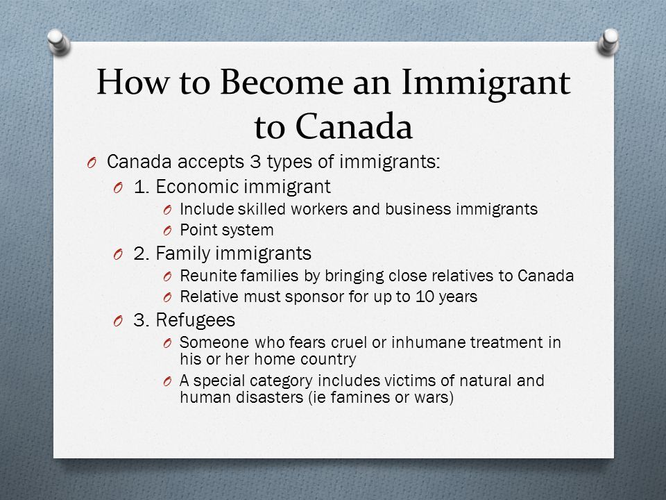 How to Become an Immigrant to Canada O Canada accepts 3 types of immigrants: O 1.