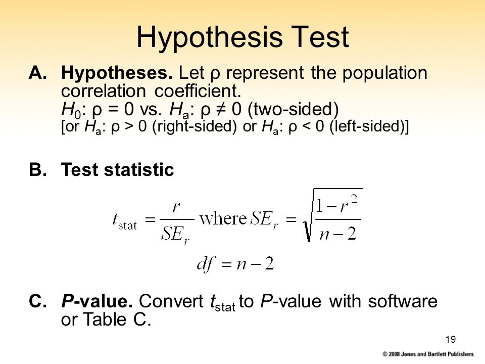 19 Hypothesis Test A.Hypotheses. Let ρ represent the population correlation coefficient.