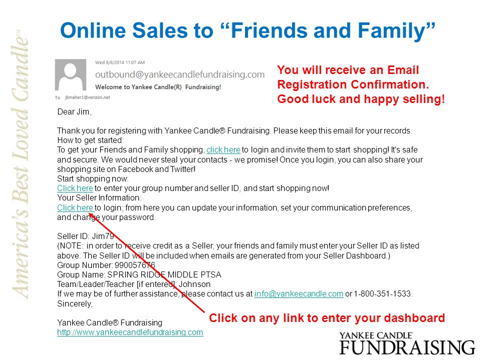 Online Sales to Friends and Family Dear Jim, Thank you for registering with Yankee Candle® Fundraising.