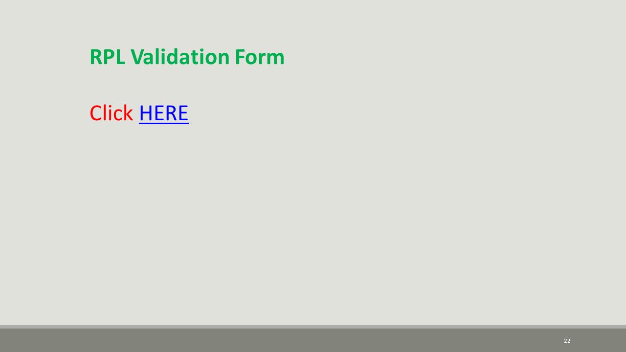 RPL Validation Form Click HEREHERE 22