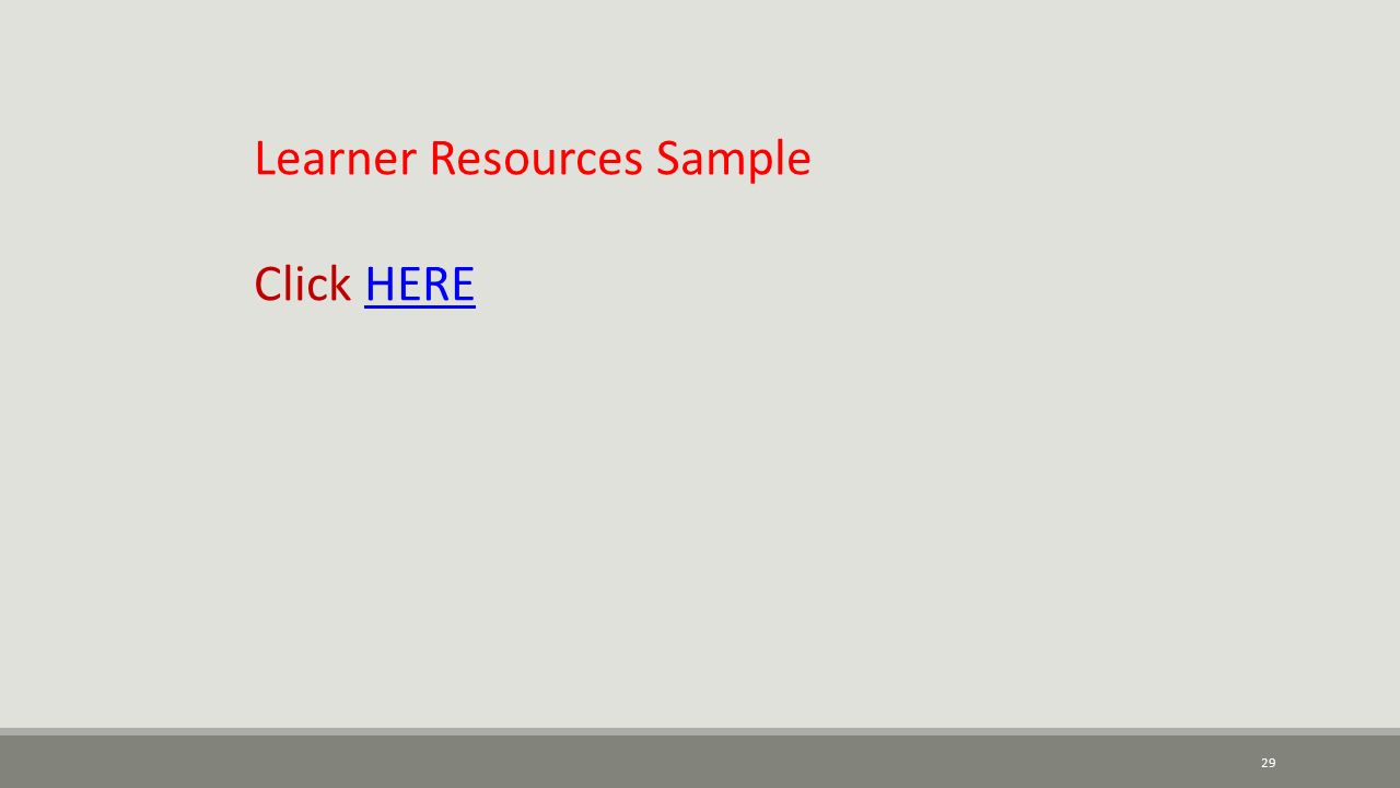Learner Resources Sample Click HEREHERE 29