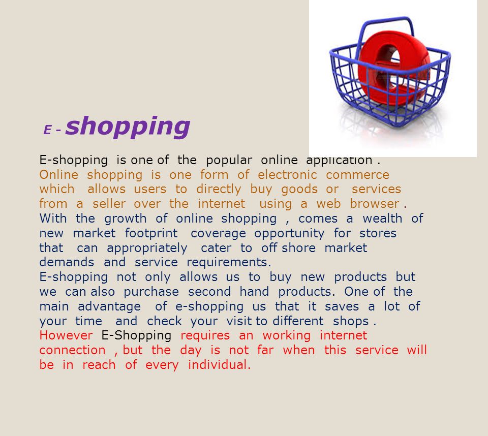 E - shopping E-shopping is one of the popular online application.