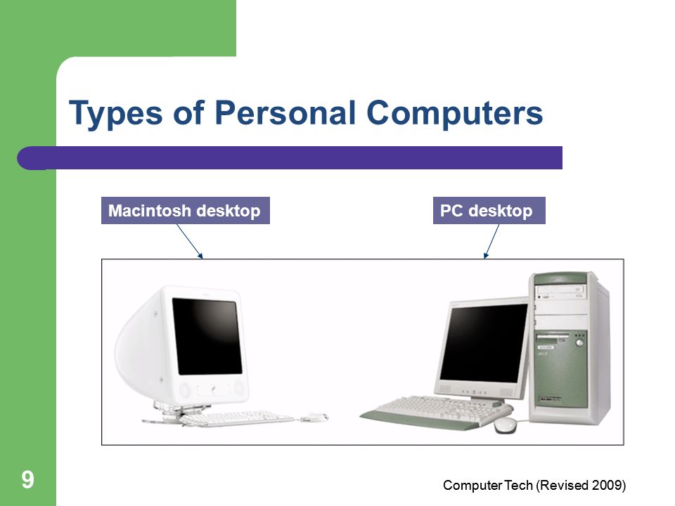 9 Types of Personal Computers Macintosh desktopPC desktop Computer Tech (Revised 2009)