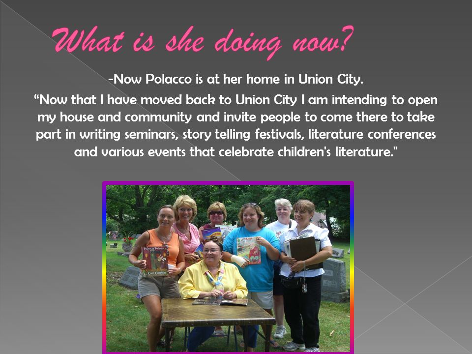 -Now Polacco is at her home in Union City.