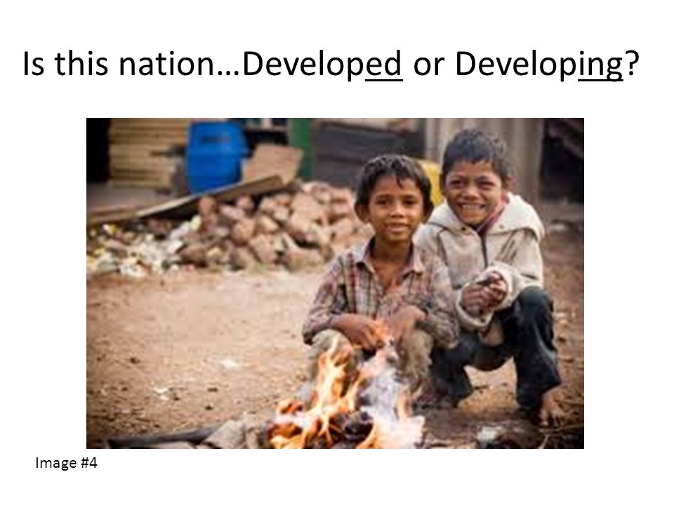 Is this nation…Developed or Developing Image #4