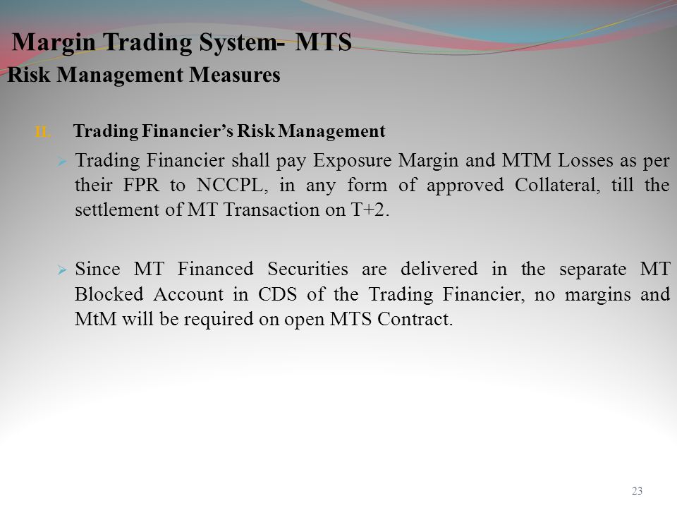 Margin Trading System- MTS Risk Management Measures II.