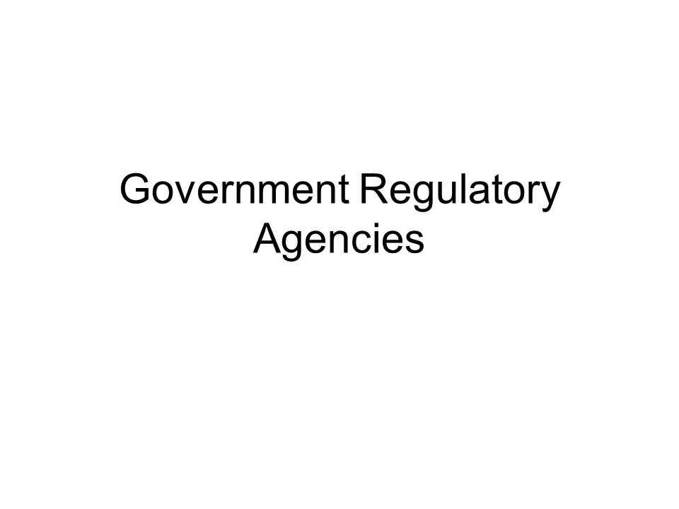 Government Regulatory Agencies