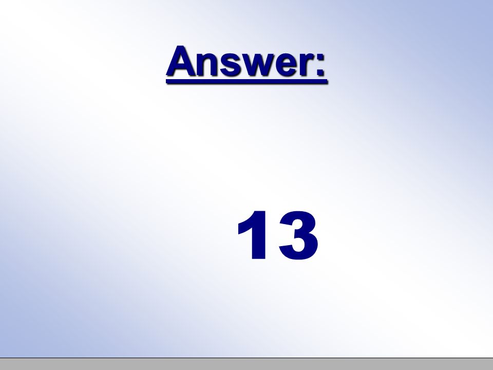 Answer: 13