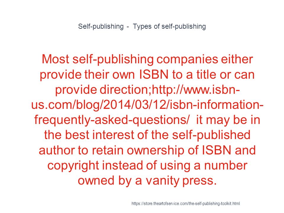 Self-publishing - Types of self-publishing 1 Most self-publishing companies either provide their own ISBN to a title or can provide direction;  us.com/blog/2014/03/12/isbn-information- frequently-asked-questions/ it may be in the best interest of the self-published author to retain ownership of ISBN and copyright instead of using a number owned by a vanity press.