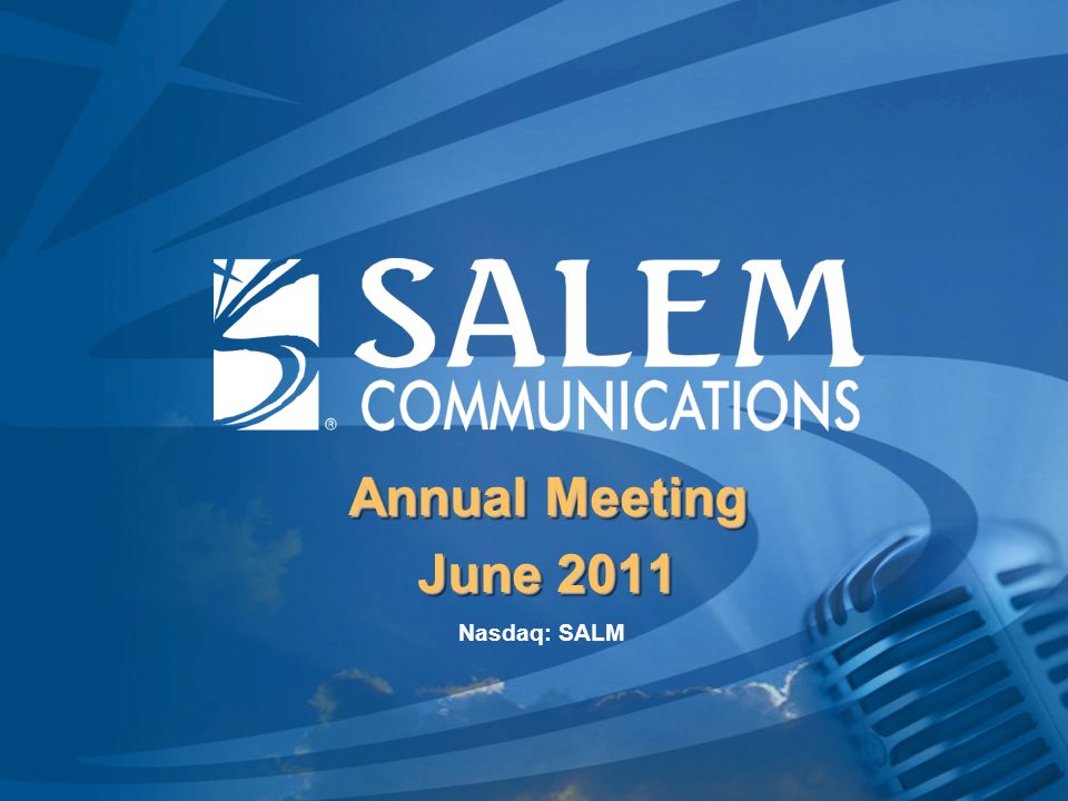Color Scheme Annual Meeting June 2011 Annual Meeting June 2011 Nasdaq: SALM