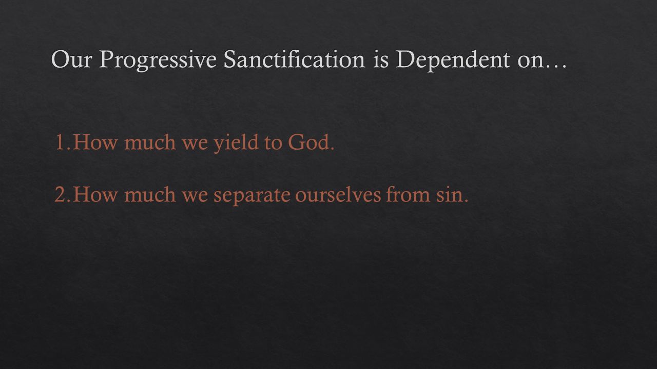 2.How much we separate ourselves from sin.