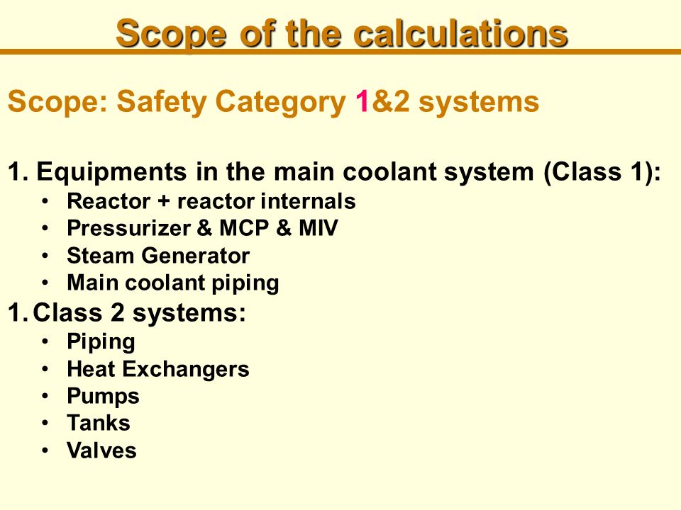 Scope of the calculations Scope: Safety Category 1&2 systems 1.