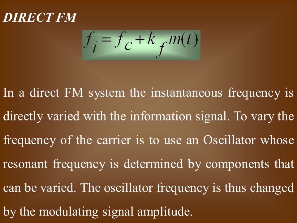FM SIGNAL GENERATION They are two basic methods of generating frequency-  Modulated signals Direct Method Indirect Method. - ppt download