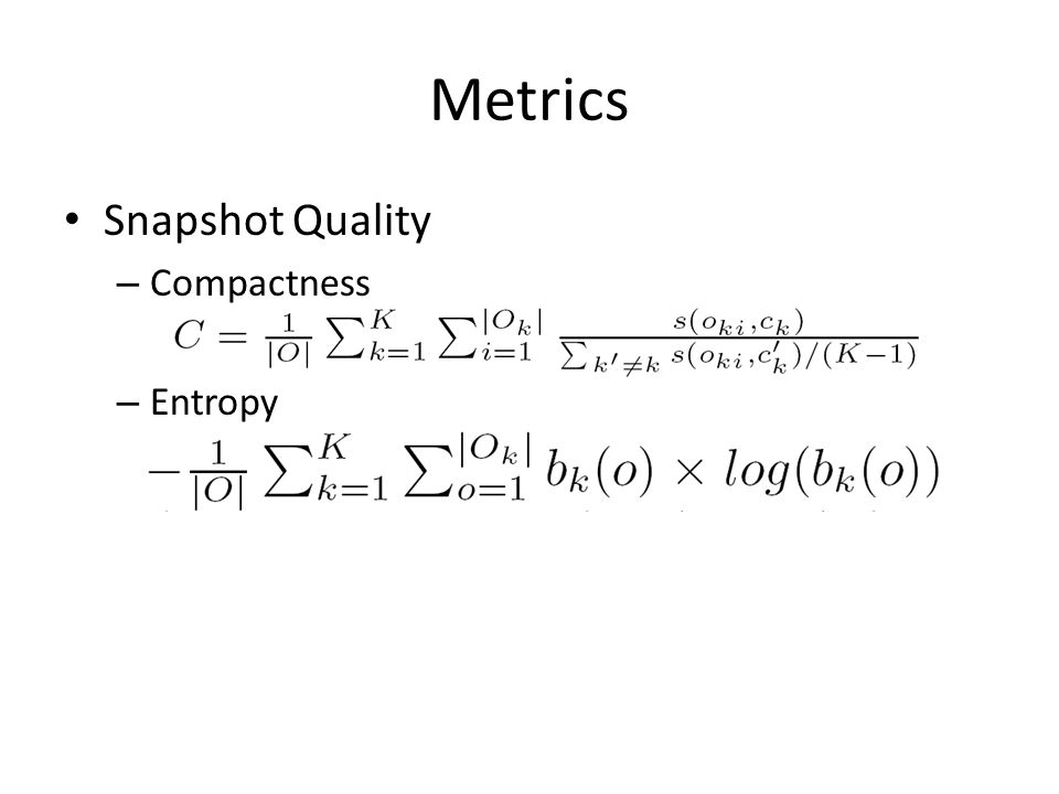 Metrics Snapshot Quality – Compactness – Entropy