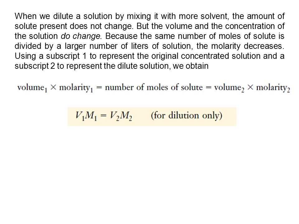 When we dilute a solution by mixing it with more solvent, the amount of solute present does not change.