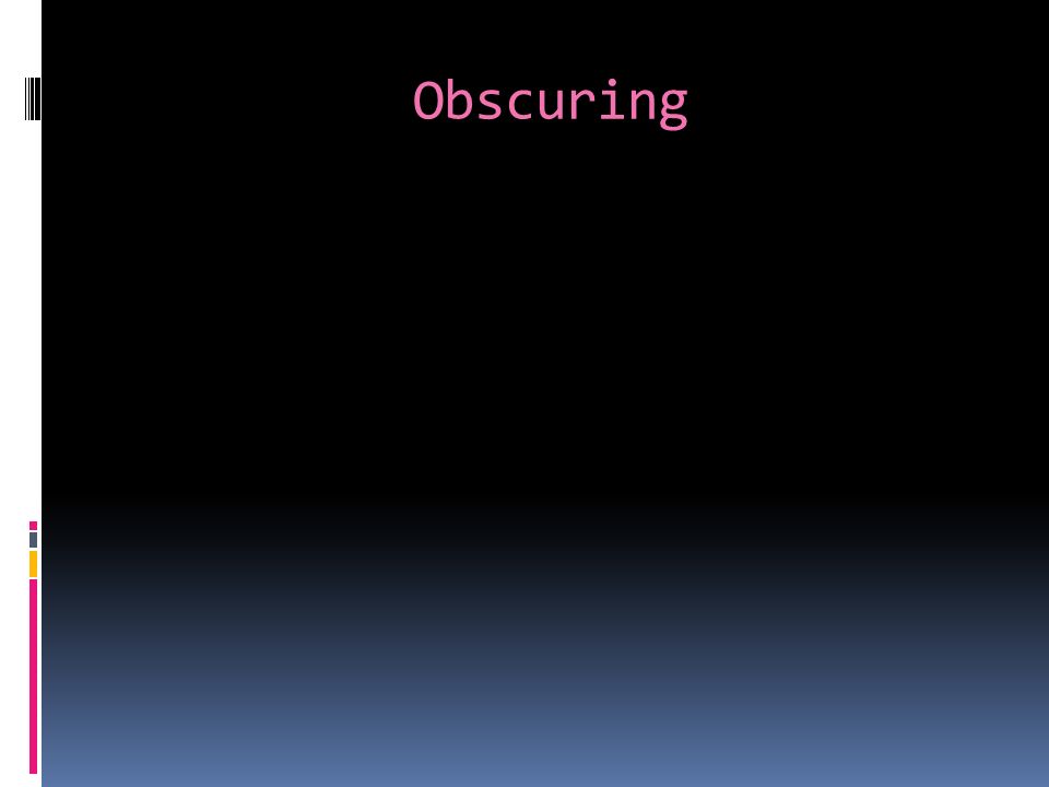 Obscuring