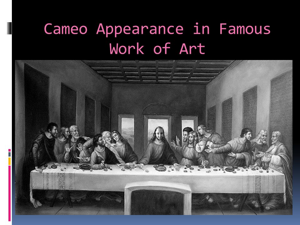 Cameo Appearance in Famous Work of Art