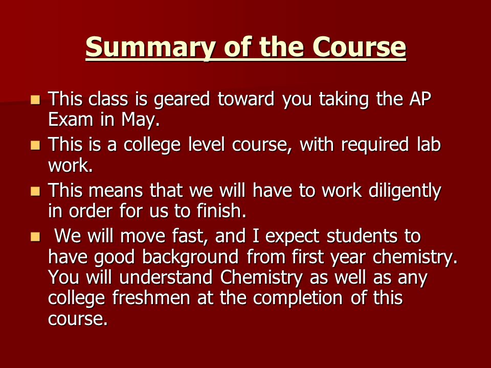 Summary of the Course This class is geared toward you taking the AP Exam in May.