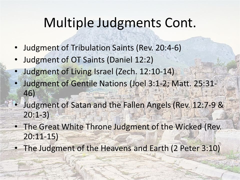Multiple Judgments Cont. Judgment of Tribulation Saints (Rev.