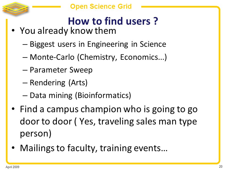 April Open Science Grid How to find users .