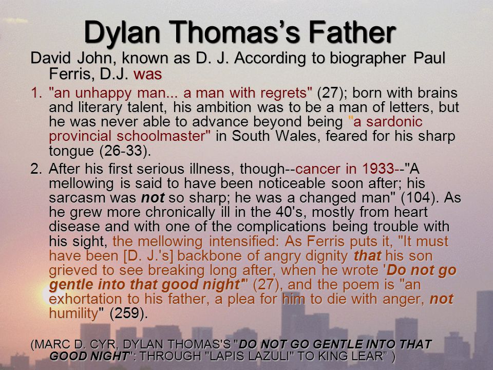 Dylan Thomas’s Father David John, known as D. J. According to biographer Paul Ferris, D.J.