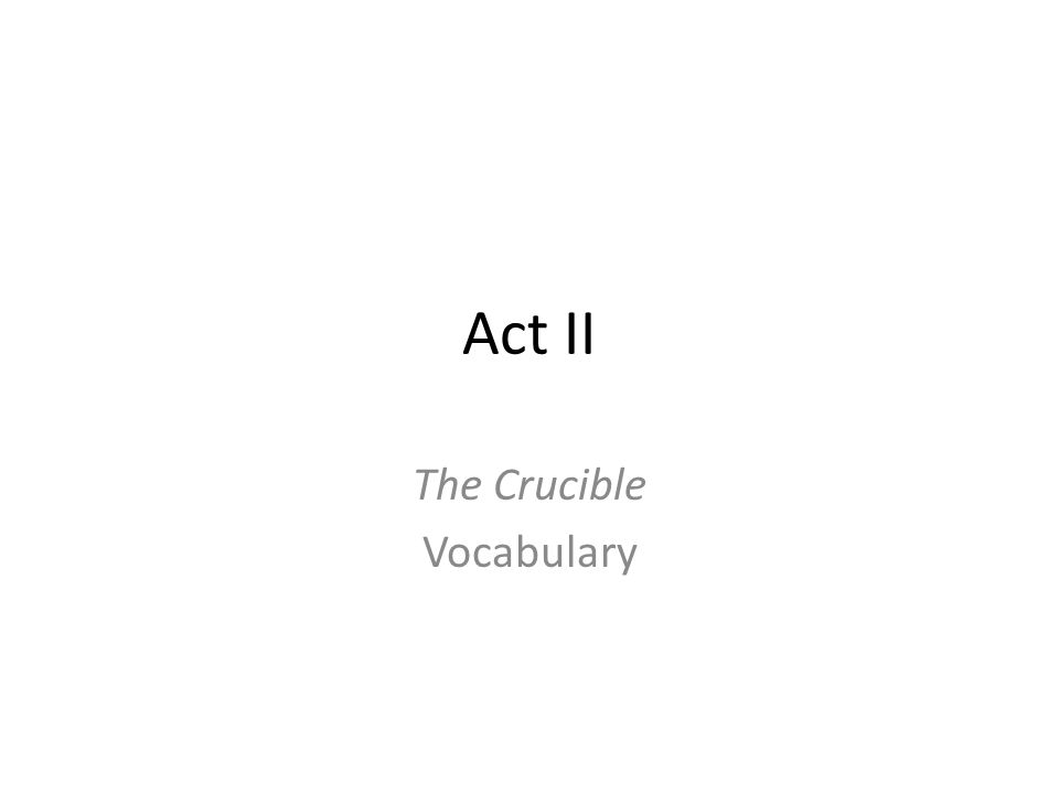 Act II The Crucible Vocabulary