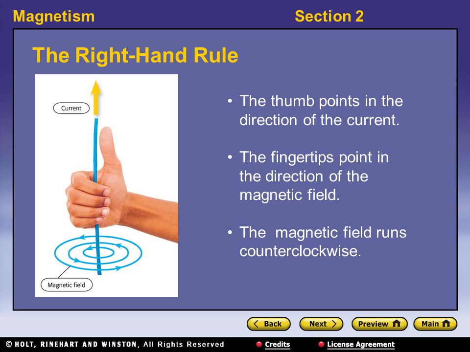 MagnetismSection 2 The Right-Hand Rule The thumb points in the direction of the current.