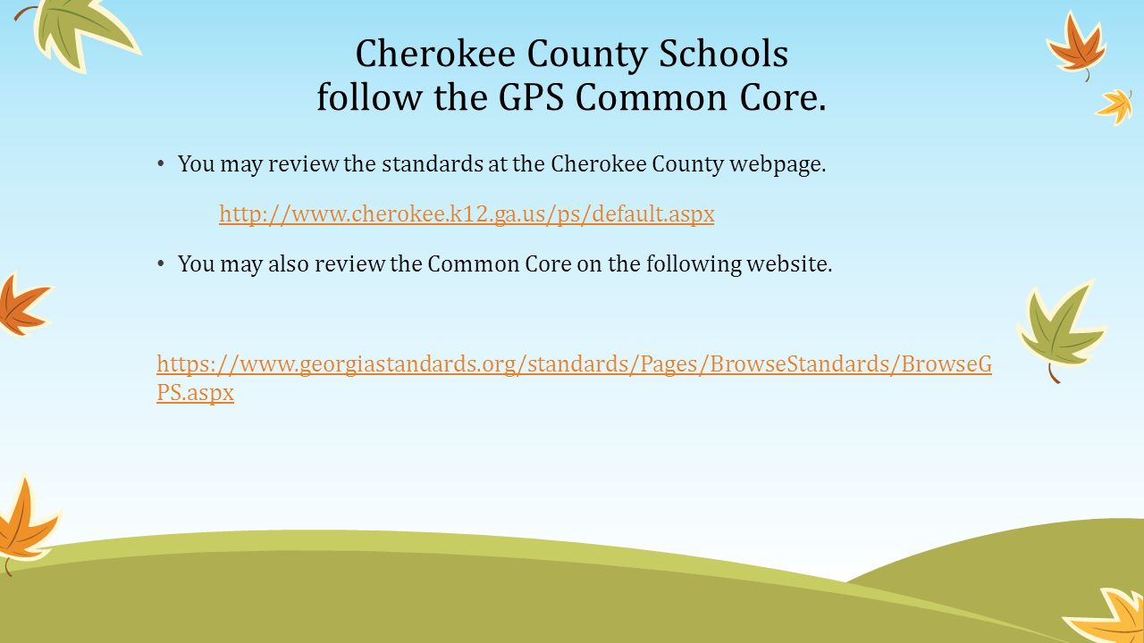 Cherokee County Schools follow the GPS Common Core.
