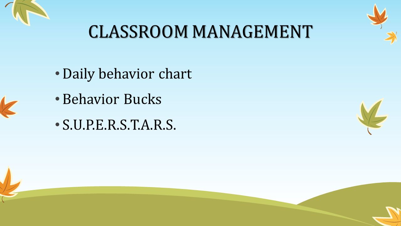 CLASSROOM MANAGEMENT Daily behavior chart Behavior Bucks S.U.P.E.R.S.T.A.R.S.