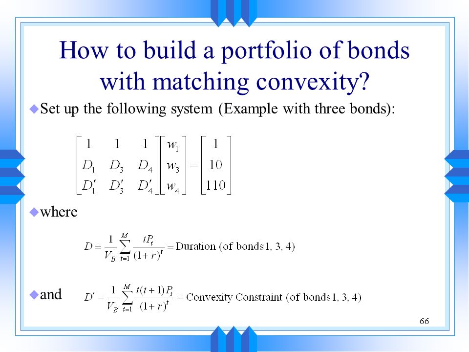 66 How to build a portfolio of bonds with matching convexity.
