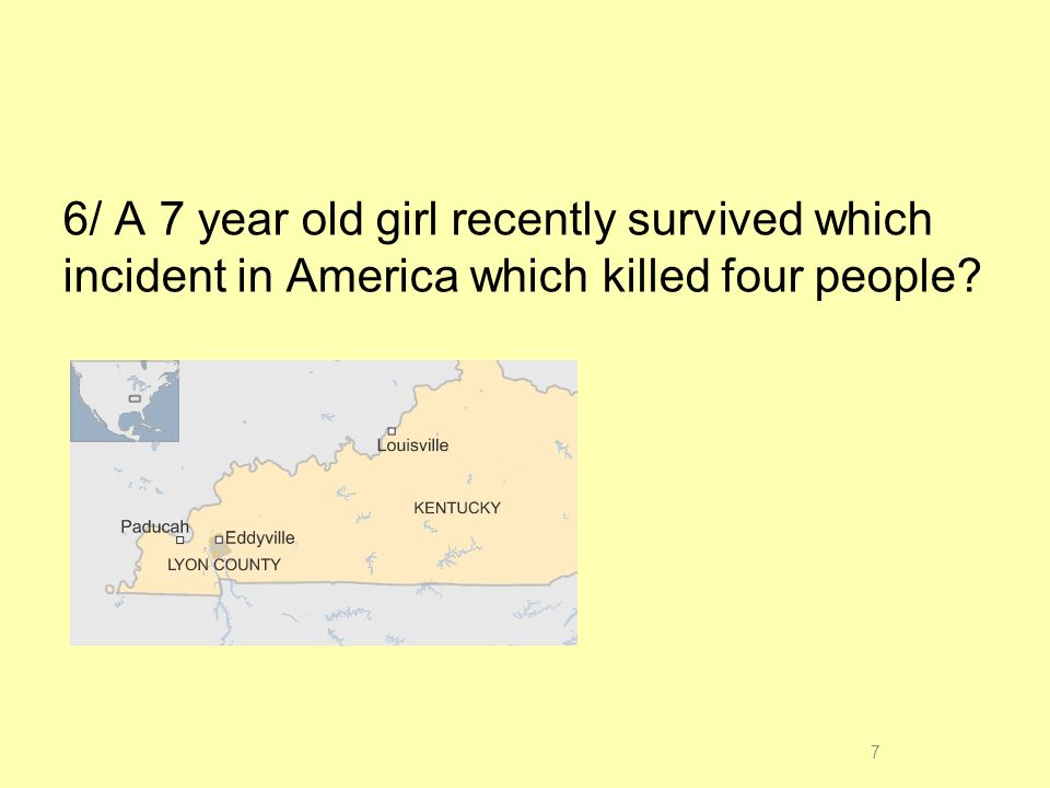 6/ A 7 year old girl recently survived which incident in America which killed four people 7