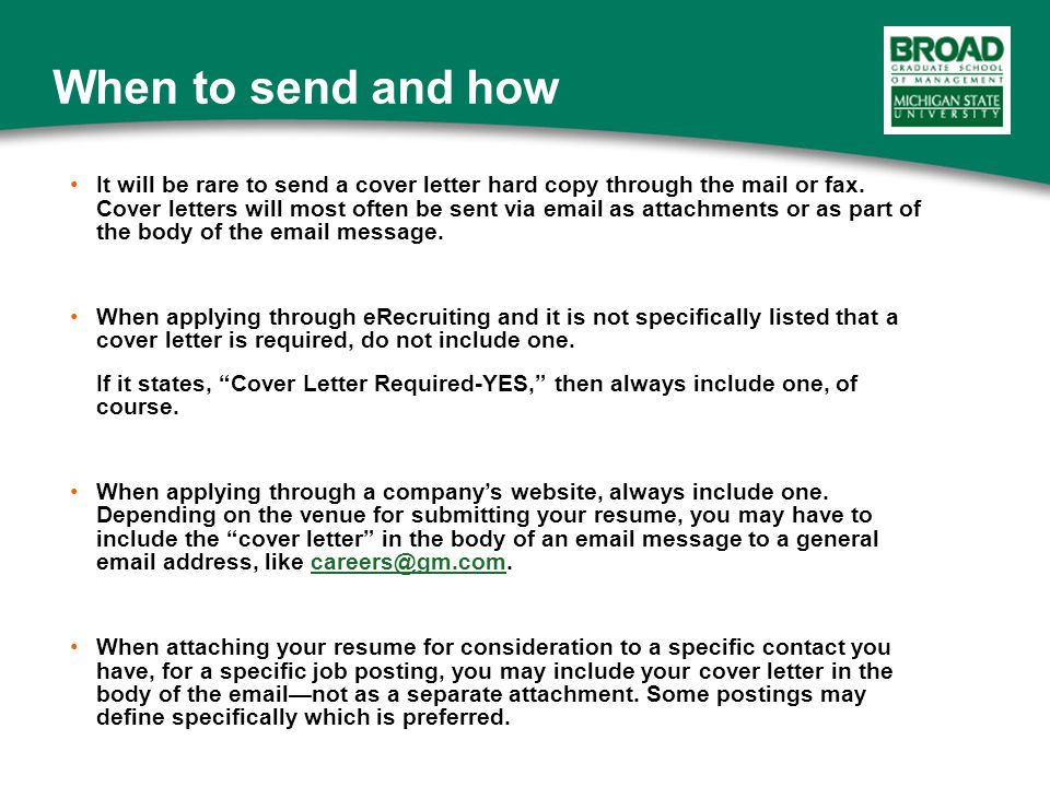 When to send and how It will be rare to send a cover letter hard copy through the mail or fax.