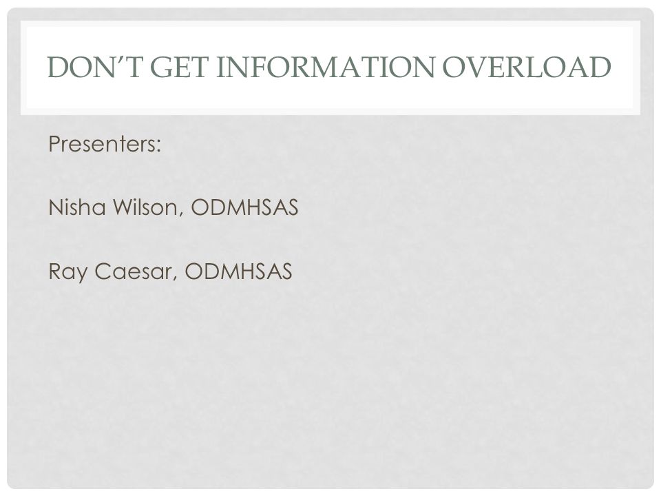 GUIDE FOR SPECIALTY COURT PROVIDERS DON'T GET INFORMATION OVERLOAD. - ppt  download