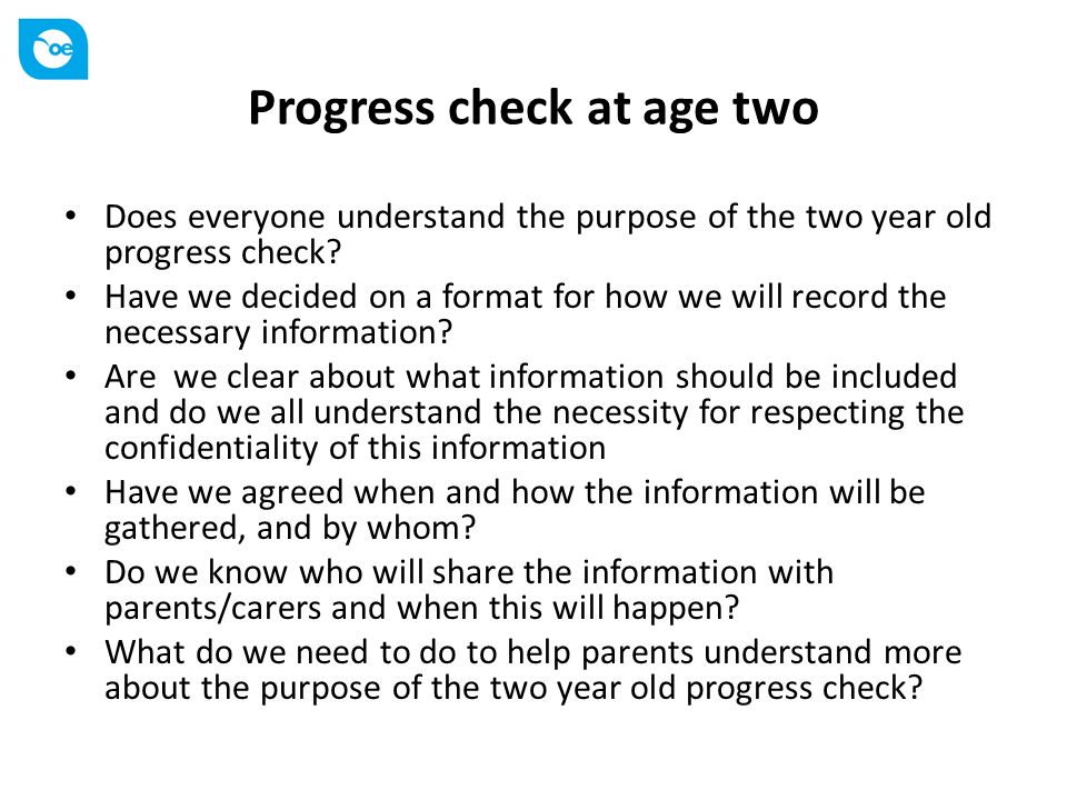 Progress check at age two Does everyone understand the purpose of the two year old progress check.