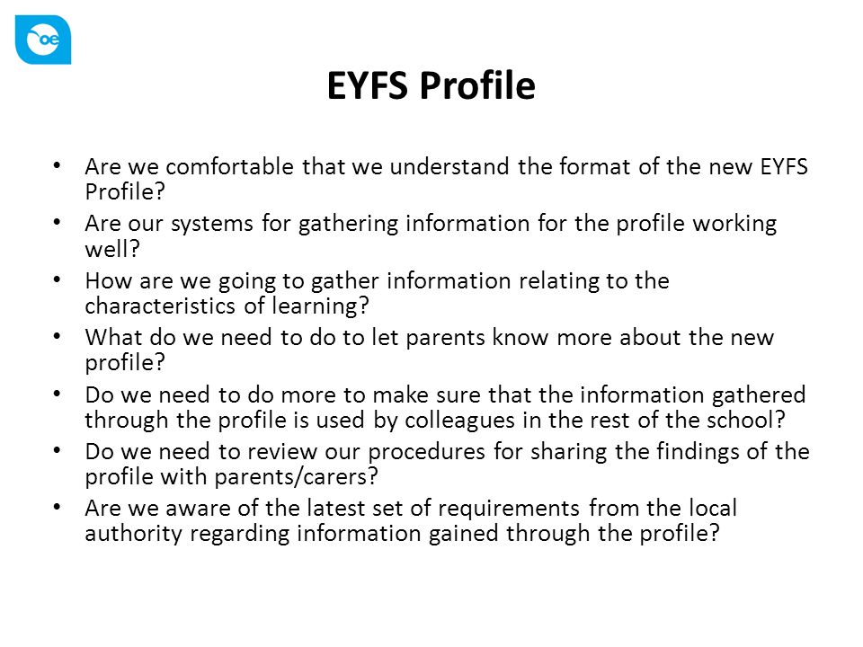 EYFS Profile Are we comfortable that we understand the format of the new EYFS Profile.