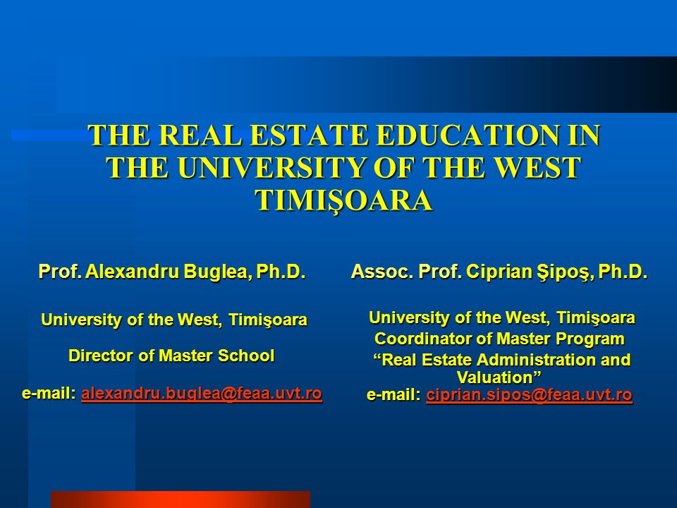 THE REAL ESTATE EDUCATION IN THE UNIVERSITY OF THE WEST TIMIŞOARA Prof.