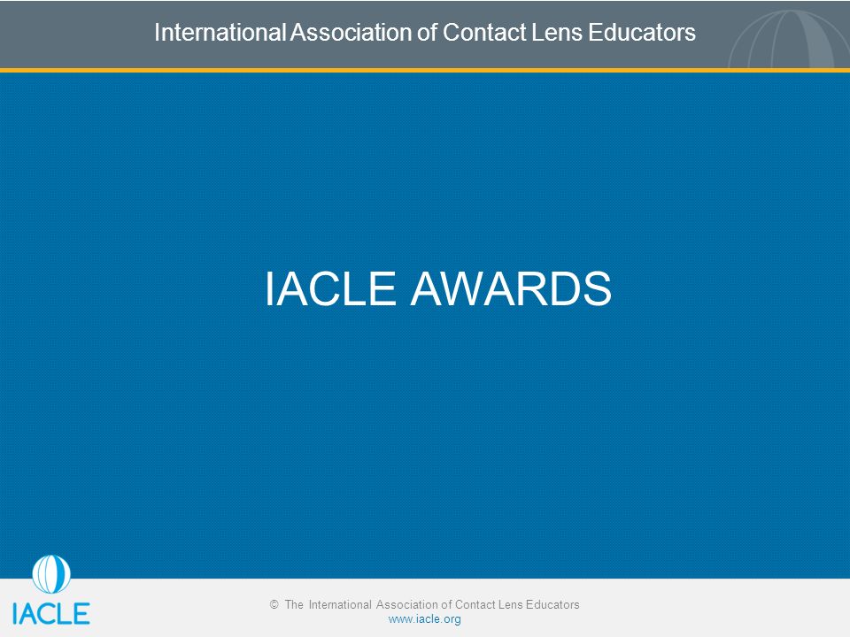 International Association of Contact Lens Educators © The International Association of Contact Lens Educators   IACLE AWARDS