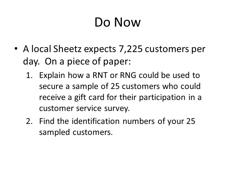 Do Now A local Sheetz expects 7,225 customers per day.