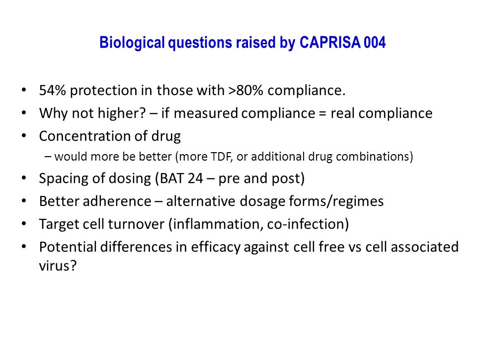 Biological questions raised by CAPRISA % protection in those with >80% compliance.