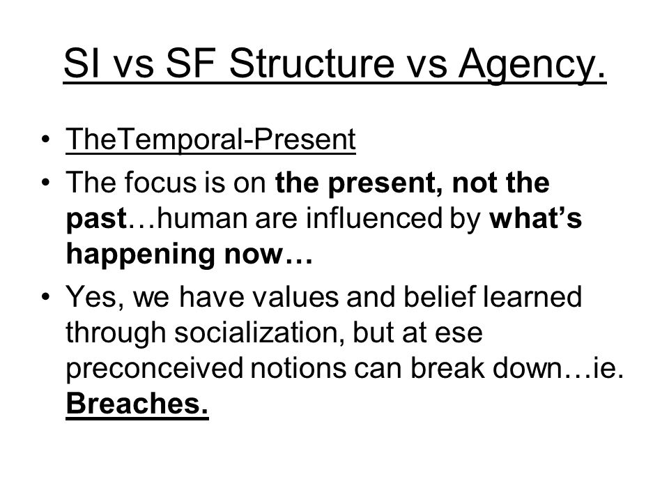 SI vs SF Structure vs Agency.