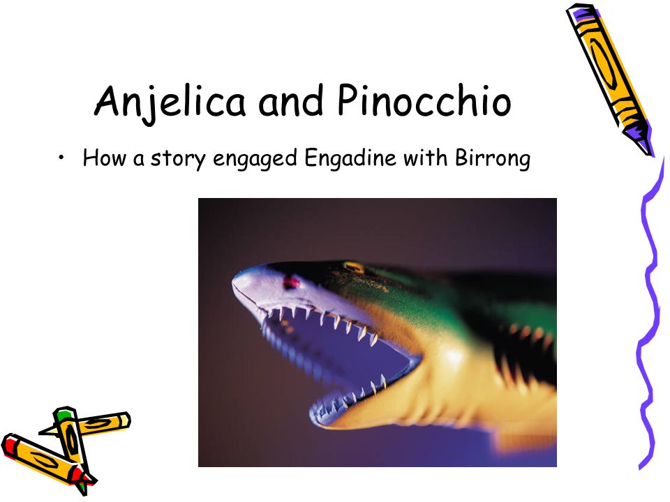 Anjelica and Pinocchio How a story engaged Engadine with Birrong