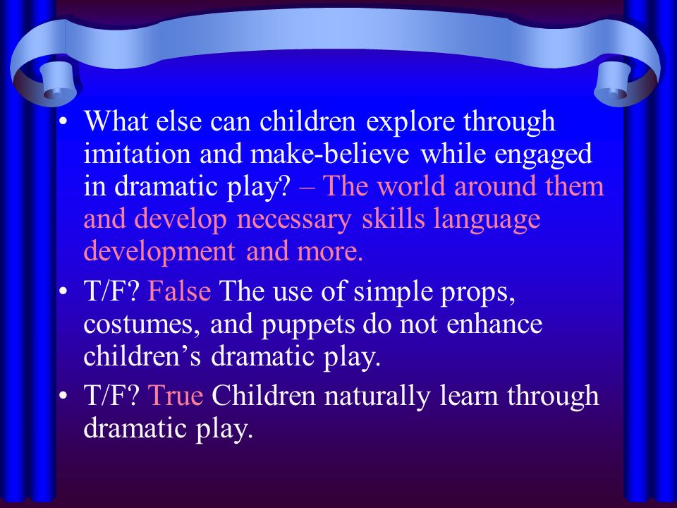 What else can children explore through imitation and make-believe while engaged in dramatic play.