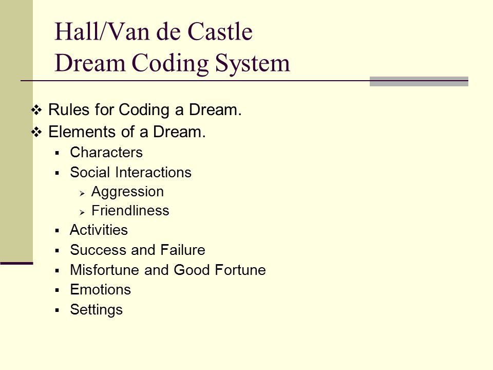 Hall/Van de Castle Dream Coding System  Rules for Coding a Dream.