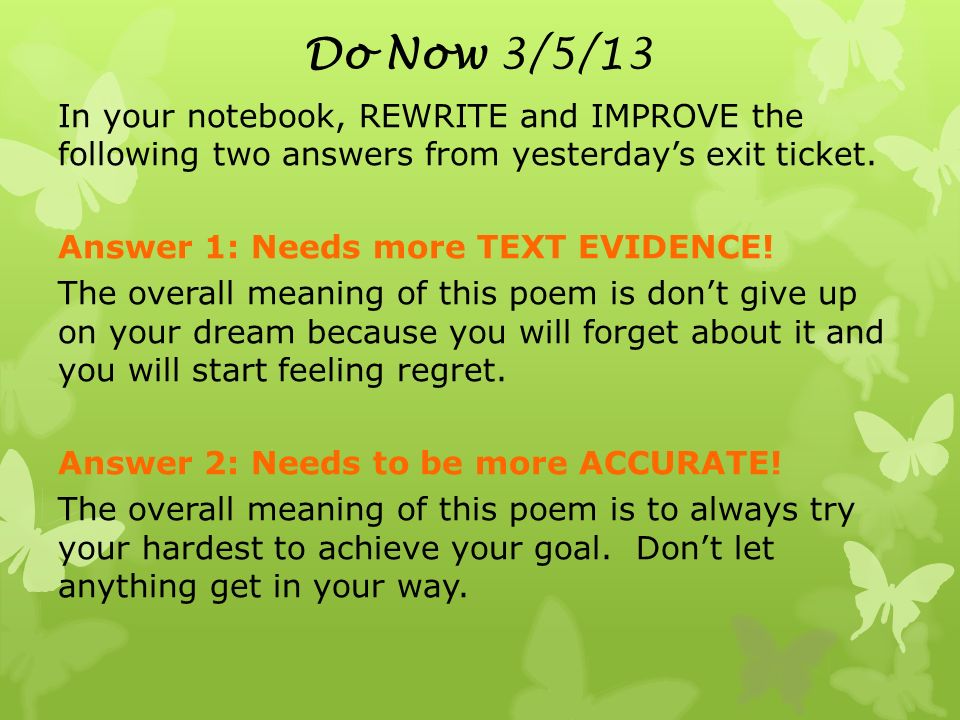Do Now 3/5/13 In your notebook, REWRITE and IMPROVE the following two answers from yesterday’s exit ticket.