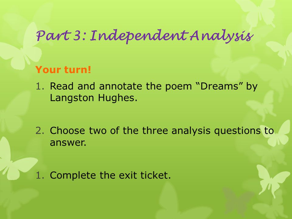 Part 3: Independent Analysis Your turn. 1.Read and annotate the poem Dreams by Langston Hughes.