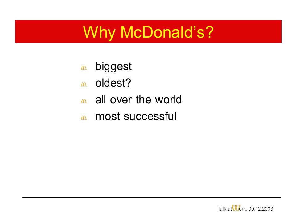 Why McDonald’s biggest oldest all over the world most successful Talk at ork,